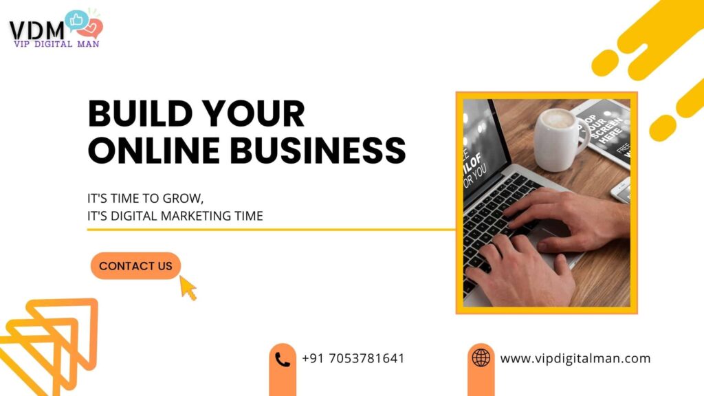 Grow your business online with vipdigitalman